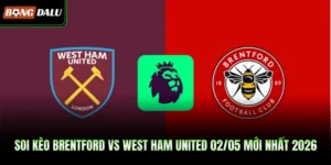 Soi Kèo Brentford vs West Ham United